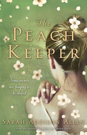 The Peach Keeper by Sarah Addison Allen