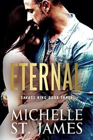 Eternal (Savage King by Michelle St. James