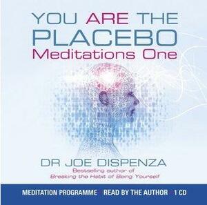 You are the Placebo Meditation: Volume 1: Changing Two Beliefs and Perceptions by Joe Dispenza