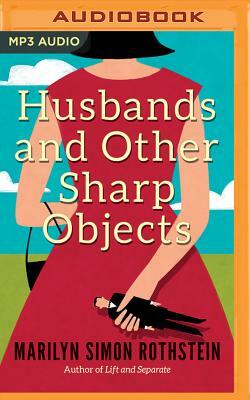 Husbands and Other Sharp Objects by Marilyn Simon Rothstein