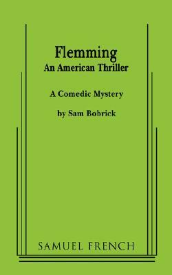 Flemming (an American Thriller) by Sam Bobrick