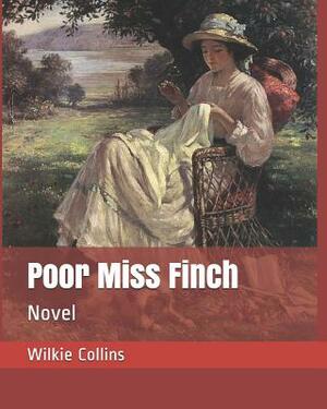 Poor Miss Finch: Novel by Wilkie Collins