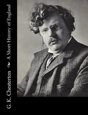 A Short History of England by G.K. Chesterton