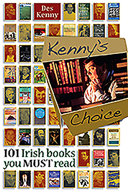 Kenny's Choice: 101 Irish Books You Must Read by Des Kenny
