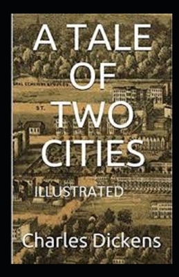 A Tale of Two Cities Illustrated by Charles Dickens