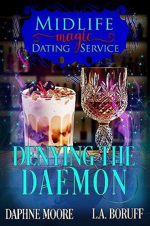 Denying the Daemon by Daphne Moore, Daphne Moore, L.A. Boruff