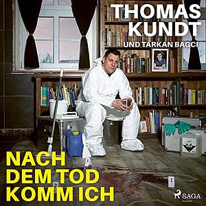 Nach dem Tod komm ich by Thomas Kundt, Tarkan Bagci