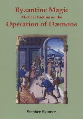 Michael Psellus on the Operation of Daemons by Marcus Collisson, Stephen Skinner