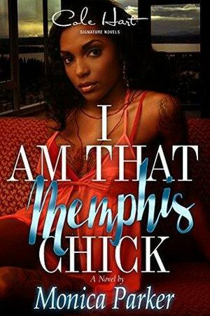 I Am That Memphis Chick by Monica Parker