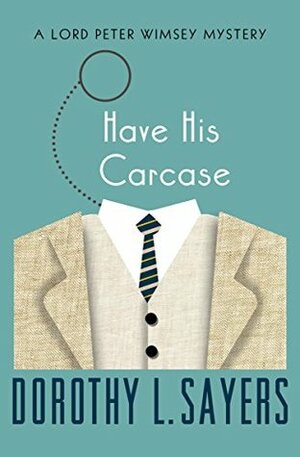 Have His Carcase by Dorothy L. Sayers