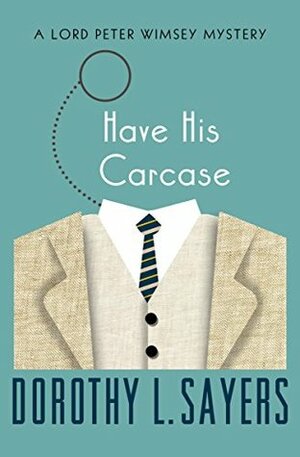 Have His Carcase by Dorothy L. Sayers