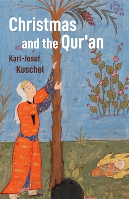 Christmas and the Qur'an by Karl-Josef Kuschel