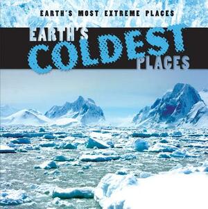 Earth's Coldest Places by Mary Griffin