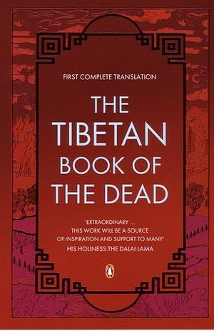 The Tibetan Book of the Dead: First Complete Translation by Padmasambhava