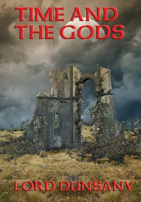 Time and the Gods by Lord Dunsany