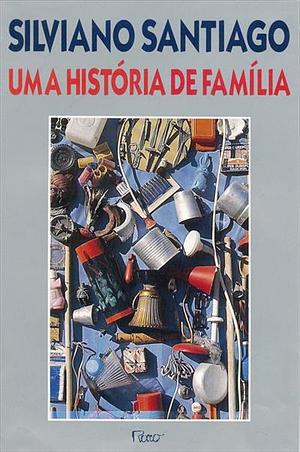 Uma história de família by Silviano Santiago