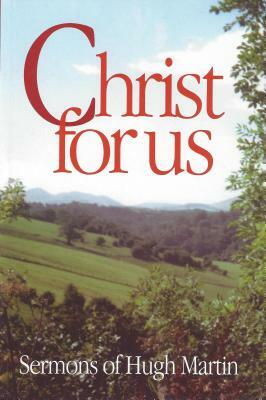 Christ for Us by Hugh Martin