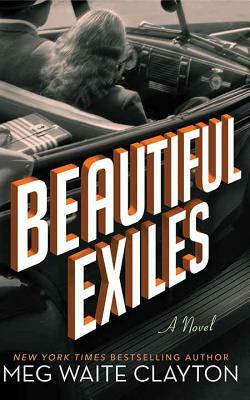 Beautiful Exiles by Meg Waite Clayton