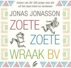 Zoete zoete wraak BV by Jonas Jonasson