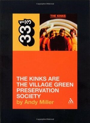 The Kinks are the Village Green Preservation Society by Andy Miller