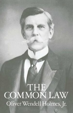 The Common Law by Oliver Wendell Holmes Jr., Sheldon M. Novick