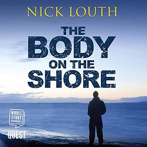 The Body on the Shore by Nick Louth