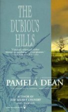 The Dubious Hills by Pamela Dean
