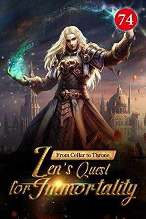 From Cellar to Throne: Zen's Quest for Immortality 74: The Energy Of A Drop Of Blood by En Ci Jie Tuo, Mobo Reader