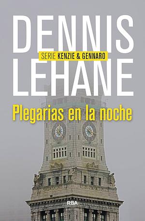 Plegarias en la noche by Dennis Lehane