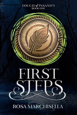 First Steps: Touch of Insanity Book 1 by Rosa Marchisella