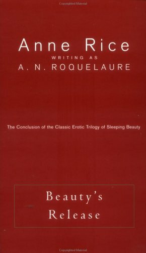 Beauty's Release by Anne Rice, A.N. Roquelaure