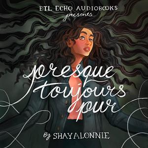 Presque Toujours Pur by ShayaLonnie, ShayaLonnie