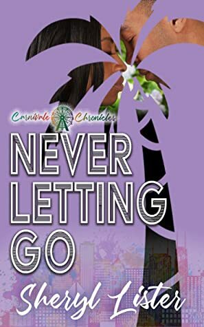 Never Letting Go: Carnivale Chronicles by Sheryl Lister