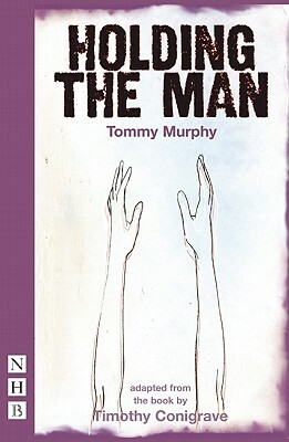 Holding the Man by Timothy Conigrave