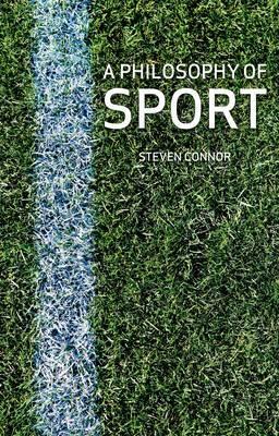 A Philosophy of Sport by Steven Connor