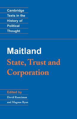 Maitland: State, Trust and Corporation by F. W. Maitland