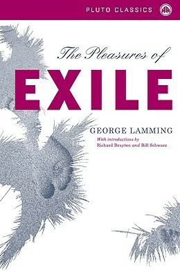 The Pleasures of Exile by George Lamming