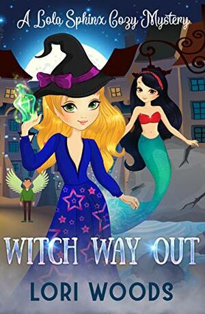 Witch Way Out by Lori Woods