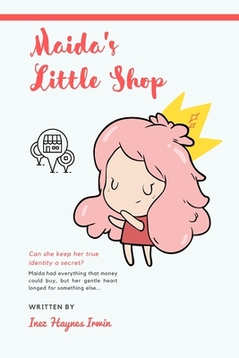 Maida's Little Shop: A book about a girl who opens her dream shop. by Inez Haynes Irwin