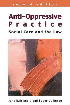 Anti-Oppressive Practice by Dalrymple Jane, Beverly Burke, Jane Dalrymple