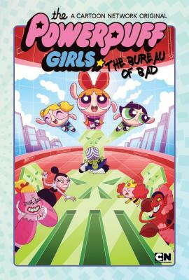 Powerpuff Girls: The Bureau of Bad by Haley Mancini, Jake Goldman