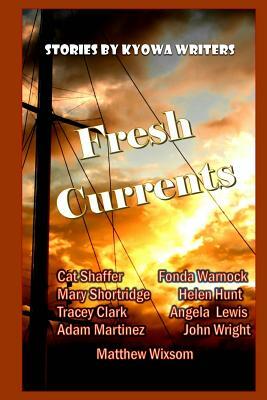 Fresh Currents by Cat Shaffer, John Wright, Helen Hunt