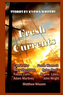 Fresh Currents by John Wright, Helen Hunt, Cat Shaffer