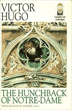 The Hunchback Of Notre Dame by Andrew Lang, Victor Hugo