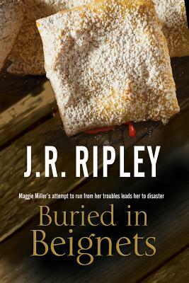 Buried in Beignets: A New Murder Mystery Set in Arizona by J. R. Ripley
