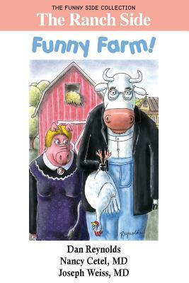 The Ranch Side: Funny Farm!: The Funny Side Collection by Joseph Weiss, Nancy Cetel