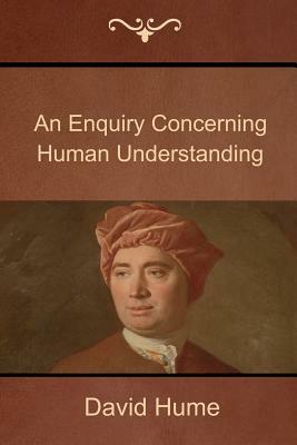 An Enquiry Concerning Human Understanding by David Hume