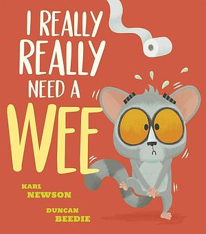 I Really, Really Need a Wee! by Karl Newson, Karl Newson