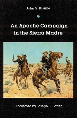 An Apache Campaign in the Sierra Madre by John G. Bourke