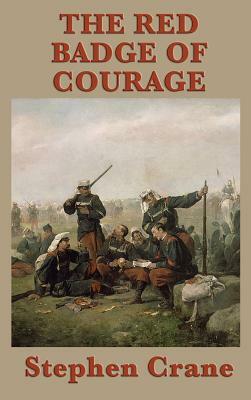 The Red Badge of Courage by Stephen Crane